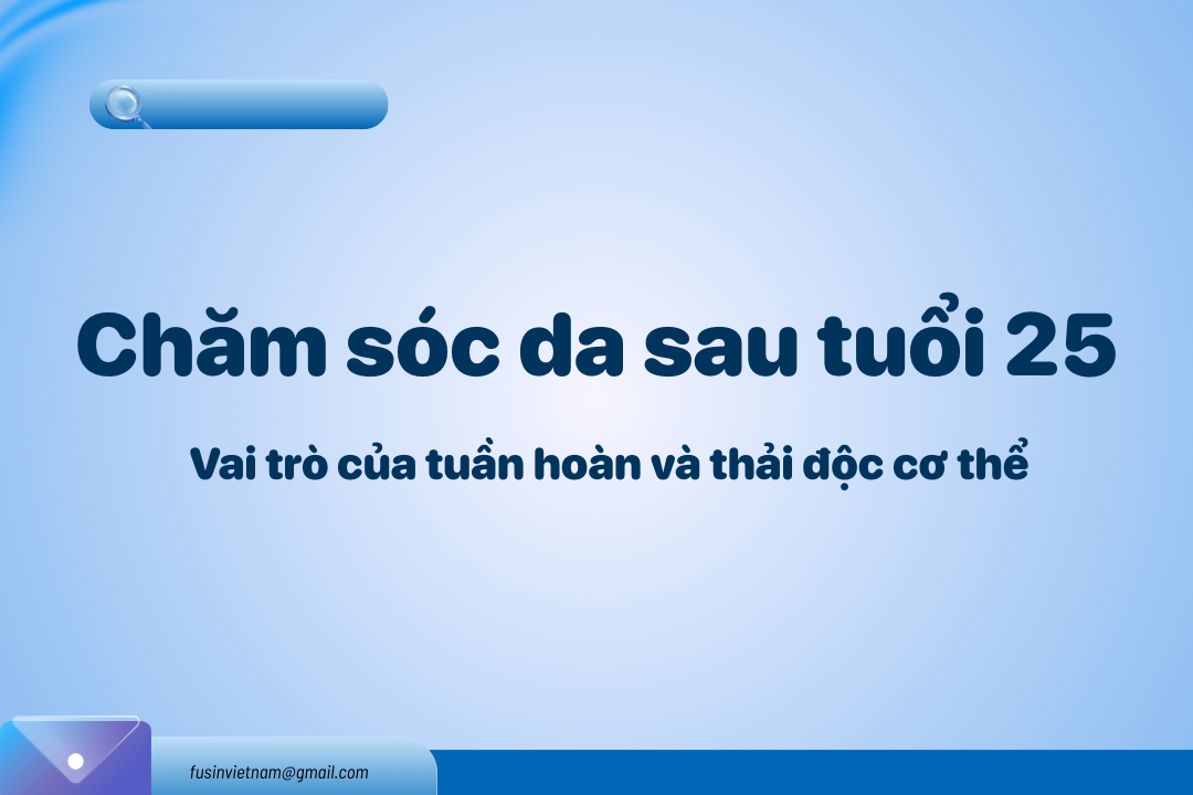 tieu de cham soc da sau tuoi 25a
